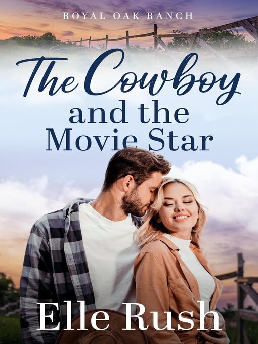 Title details for The Cowboy and the Movie Star by Elle Rush - Available